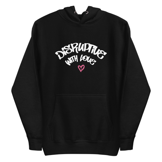 Disruptive With Love Unisex Hoodie